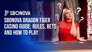 SBONOVA Dragon Tiger Casino Guide 2026: Rules, Bets and How to Play