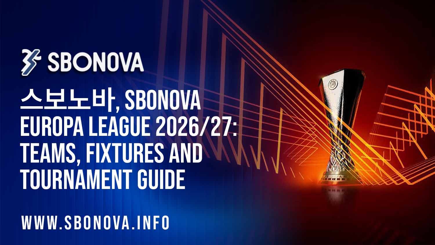 SBONOVA Europa League 2026/27 teams fixtures and tournament guide