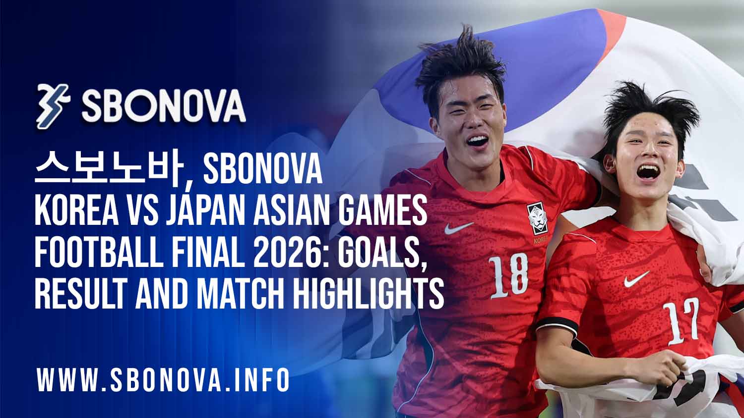 SBONOVA Korea vs Japan 2026 Asian Games football final and South Korea gold medal celebration